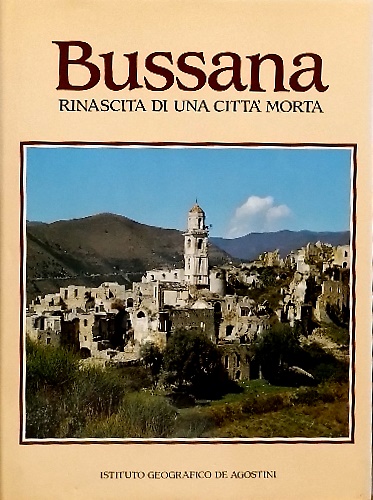 Bussana. Rinascita di una città morta.