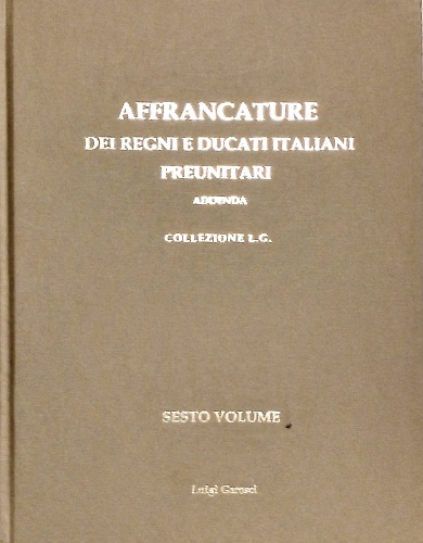 Affrancature dei Regni e Ducati italiani preunitari. Addenda Collezione Luigi Ga