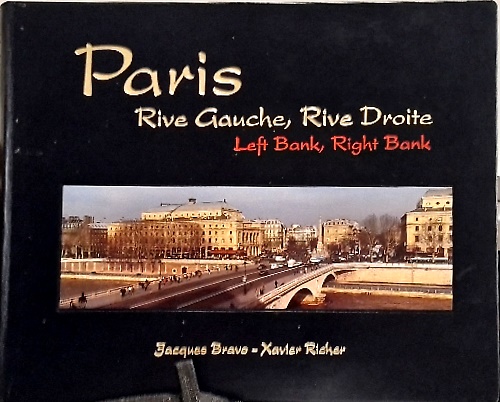 Paris. Rive gauche, rive droite / Left Bank, Right Bbank.