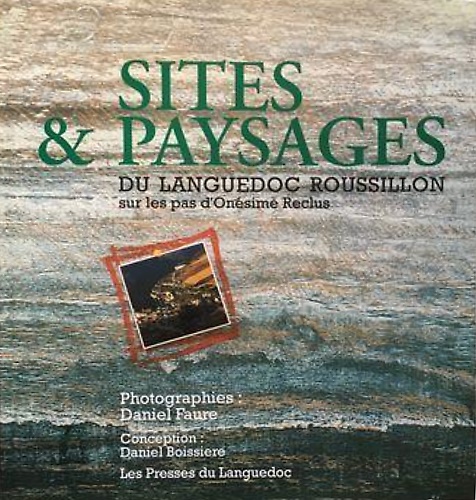 Sites & Paysages du Languedoc Roussilon sur les pas dìonésime Reclus.