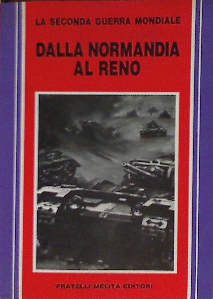 9788840360355-La seconda guerra mondiale. Dalla Normandia al Reno.
