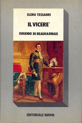 Il vicerè. Eugenio di Beauharnais.