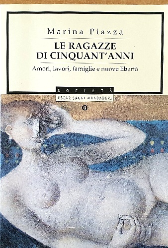 9788804486749-Le ragazze di cinquant'anni. Amori, lavori, famiglie e nuove libertà.