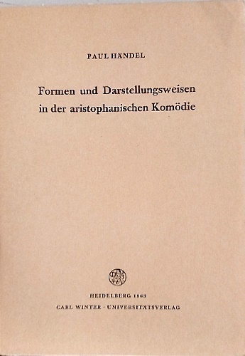 Formen und Darstellungsweisen in der aristophanischen Komödie.