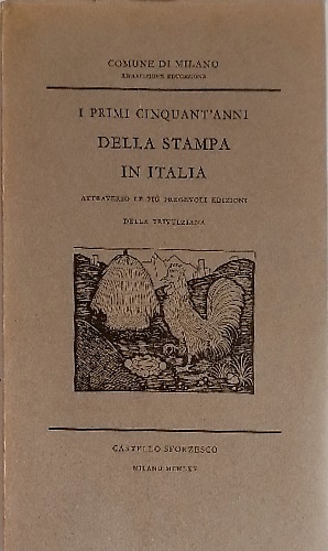 I primi cinquant'anni della stampa in Italia attraverso le più pregevoli edizion
