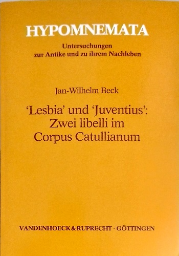 9783525251843-'Lesbia' and 'Juventius' : Zwie libelli im Corpus Catullianum.