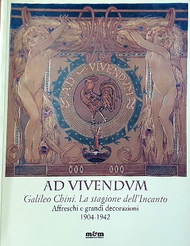 9788887700718-Ad vivendum. Galileo Chini. La stagione dell'Incanto.