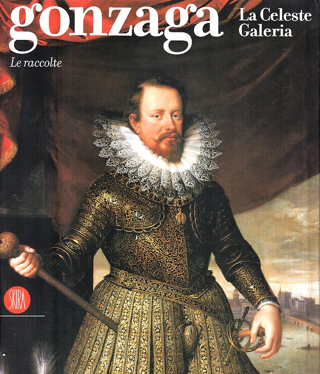 9788884913845-Gonzaga. La Celeste Galleria. Le raccolte.