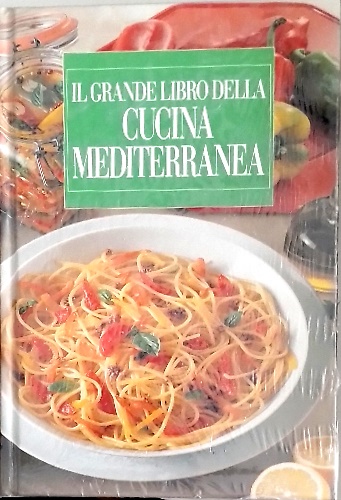Il grande libro della cucina mediterranea.