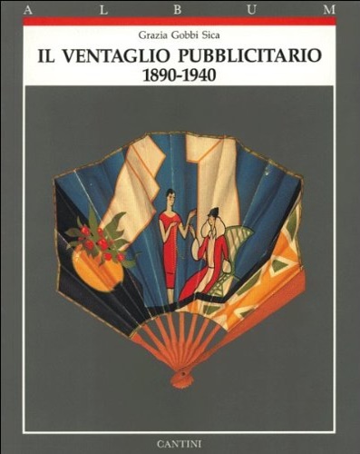 9788877371331-Il ventaglio pubblicitario 1890-1940.
