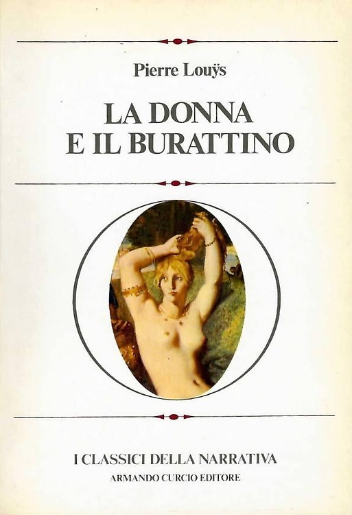 La donna e il burattino. I canti di Bilitis.