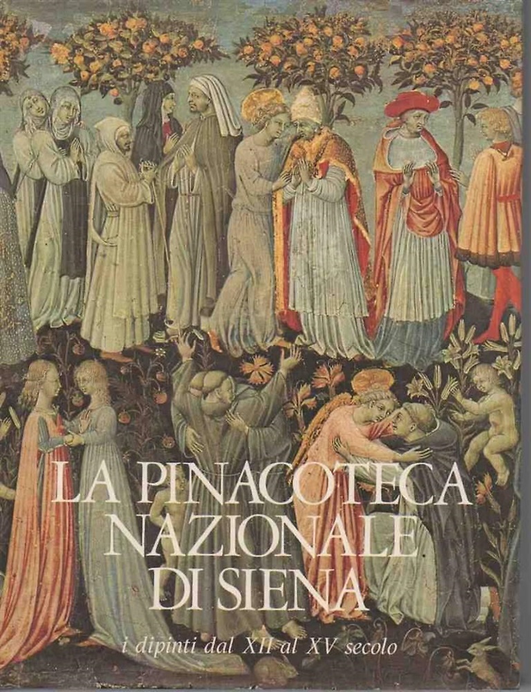 La Pinacoteca Nazionale di Siena. I dipinti dal XII al XV sec.