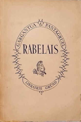 Les Oeuvres contenant cinq livres de la Vie, Faits et Dits héroiques de Gargantu