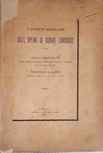 Il concetto informatore dell'opera di Giosue Carducci : discorso commemorativo l