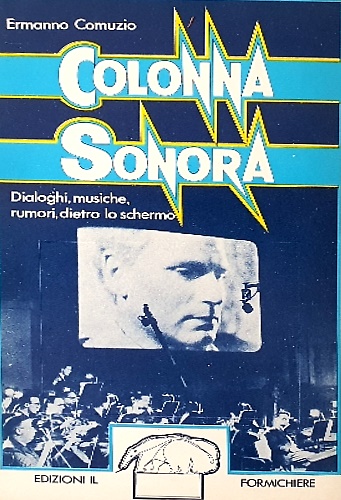 Colonna Sonora. Dialoghi, musiche, rumori, dietro lo schermo.