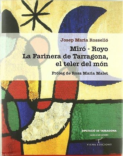 9788483305034-Miro-royo: la farinera de tarragona, el teler del mon.