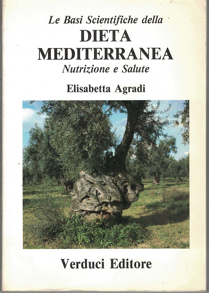 Le basi scientifiche della dieta mediterranea. Nutrizione e salute.