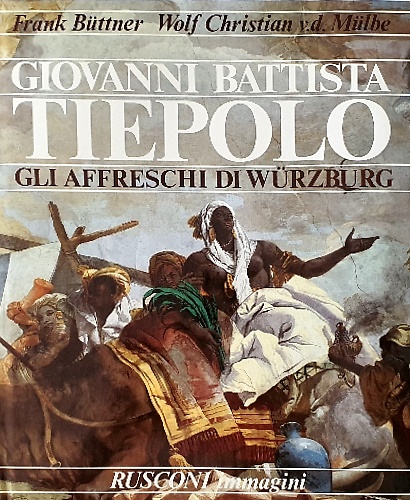 Giovanni Battista Tiepolo gli affreschi di Wurzburg.