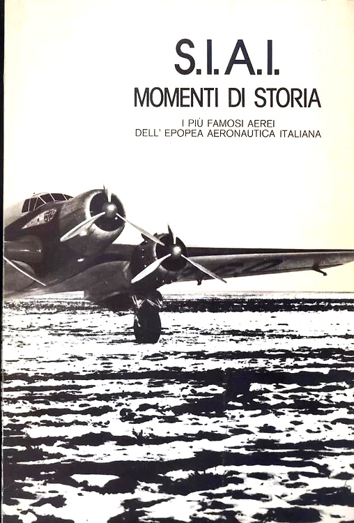 S.I.A.I. Momenti di storia. I più famosi aerei dell'epoca aeronautica italiana.