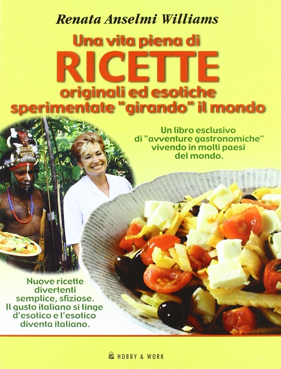9788871334875-Una vita piena di ricette originali ed esotiche sperimentate 