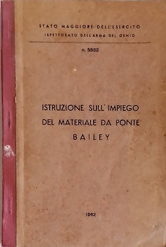 Istruzione sull'impiego del materiale da ponte Bailey.