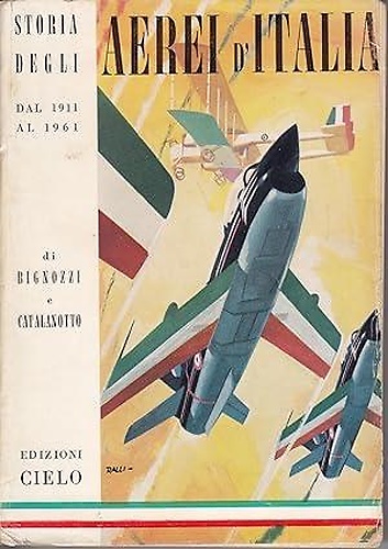 Storia degli aerei d'Italia dal 1911 al 1961.