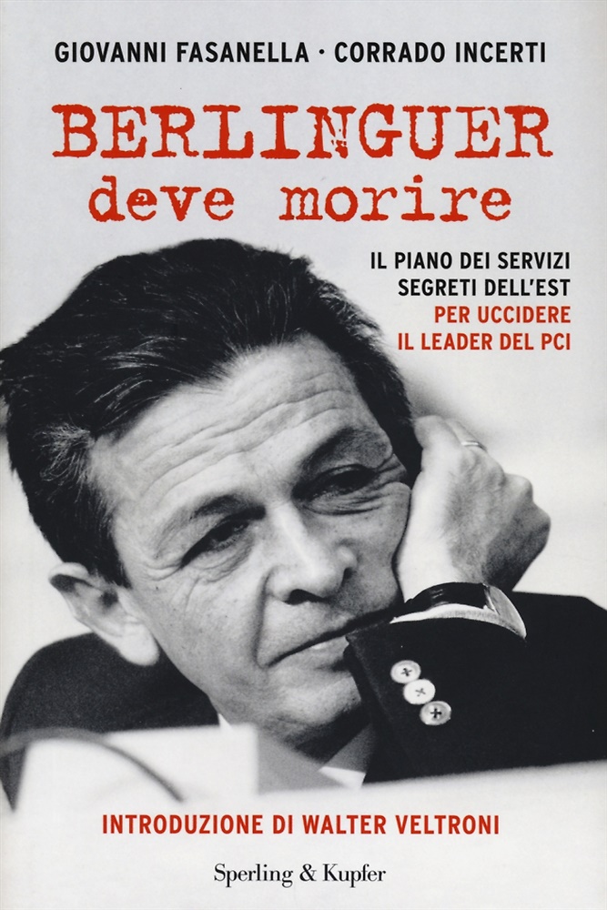9788820055998-Berlinguer deve morire. Il piano dei servizi segreti dell'Est per uccidere il le
