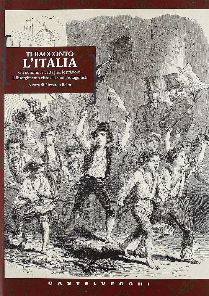 9788876154355-Ti racconto L'Italia. Gli uomini, le battaglie, le prigioni: il Risorgimento vis