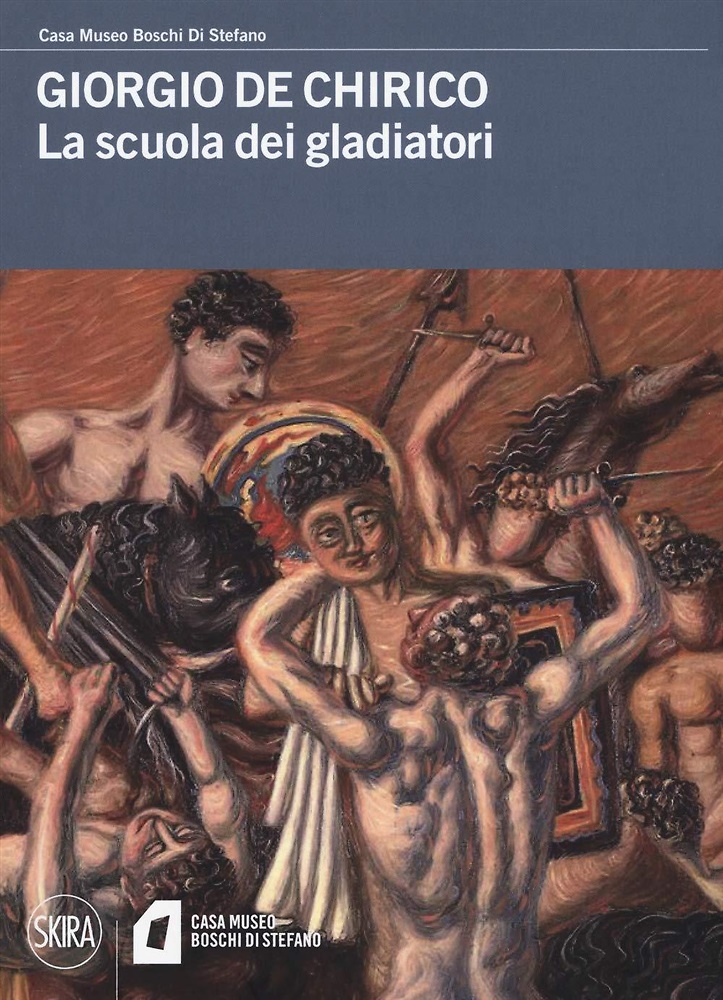 9788857242828-Giorgio De Chirico. La scuola dei gladiatori.