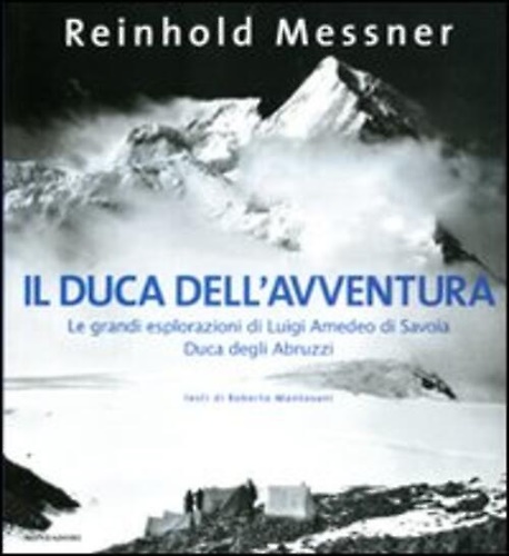 9788837069377-Il duca dell'avventura. Le grandi esplorazioni di Luigi Amedeo di Savoia, duca d