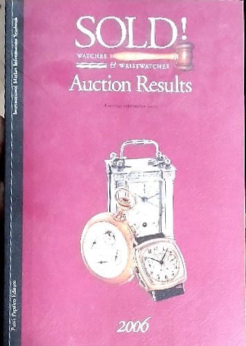 Sold! Watches & Wristwatches. Auction Results. 2006.