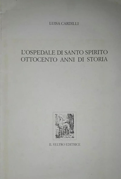 L'Ospedale di Santo Spirito. Ottocento anni di storia.