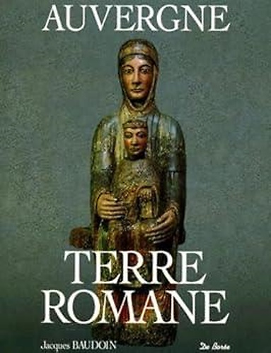 Auvergne. Terre Romane.