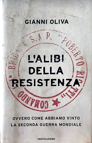 9788804524069-L'alibi della Resistenza. Ovvero come abbiamo vinto la Seconda guerra mondiale.
