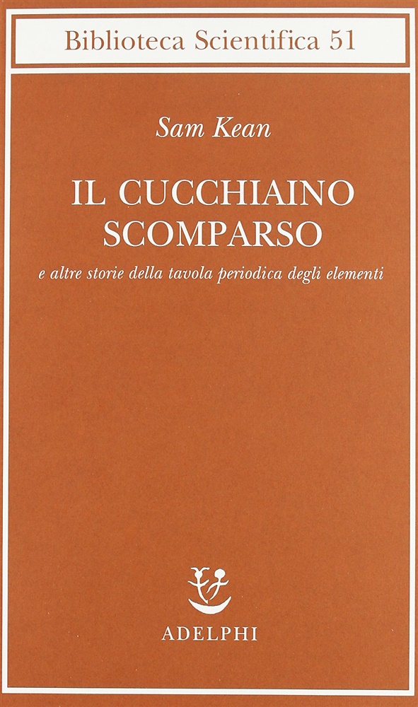 9788845927355-Il cucchiaino scomparso e altre storie della tavola periodica degli elementi.