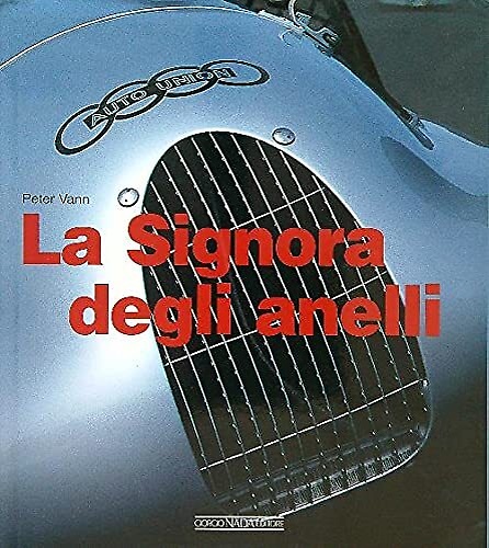 9788879112567-La Signora degli Anelli. L'epopea delle Auto Union da Grand Prix.