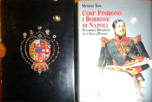 Così finirono i Borboni di Napoli.