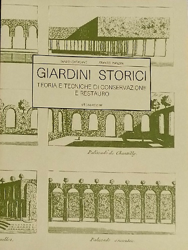 Giardini Storici. Teoria e tecniche di conservazione e restauro.