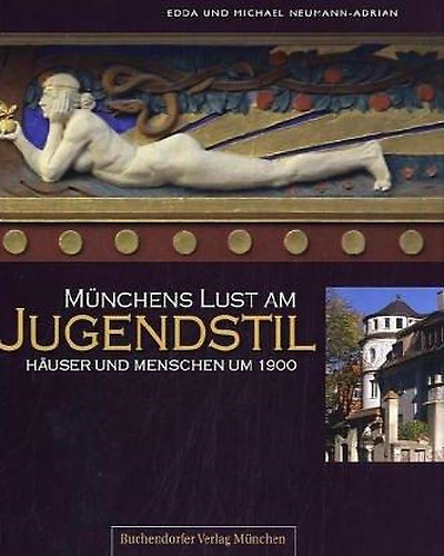 9783934036932-Münchens Lust am Jugendstil. Häuser und Menschen um 1900.
