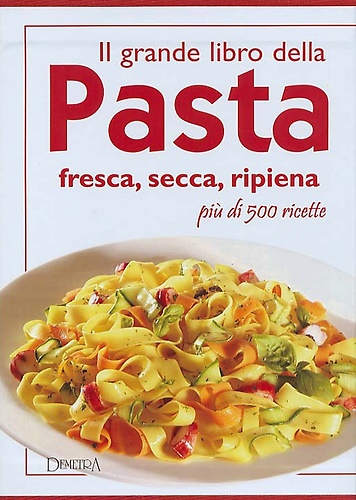 9788844025793-Il grande libro della pasta e dei primi piatti.