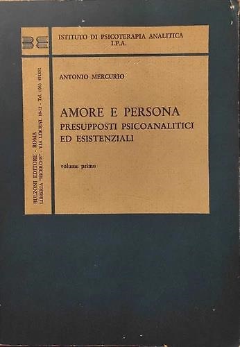 Amore e Persona. Presupposti psicoanalitici ed esistenziali.