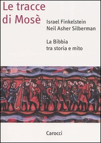 9788843021307-Le tracce di Mosé. La Bibbia tra storia e mito.