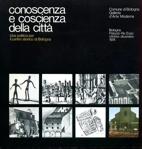 Conoscenza e coscienza della città. Una politica per il centro storico di Bologn