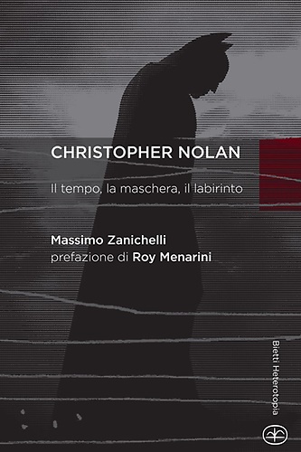 9788882483203-Chistopher Nolan. Il tempo, la maschera, il labirinto.