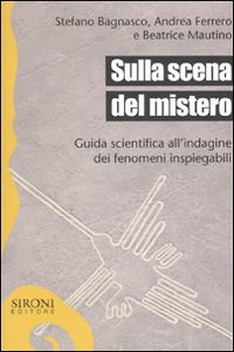 9788851801342-Sulla scena del mistero. Guida scientifica all'indagine dei fenomeni inspiegabil