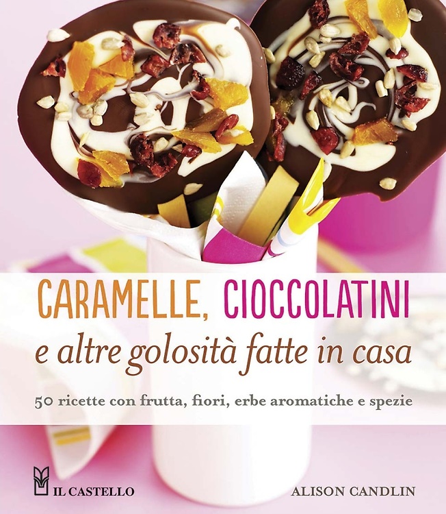 9788865206102-Caramelle, cioccolatini e altre golosità fatte in casa.