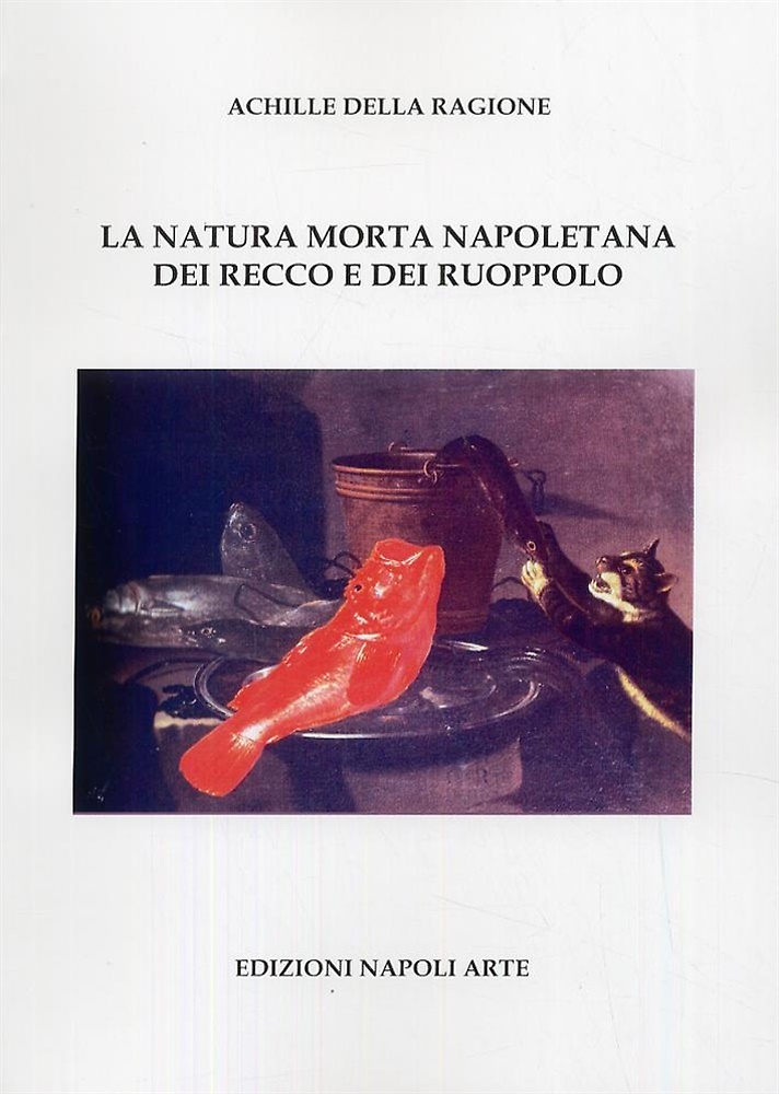 La natura morta napoletana dei Recco e dei Ruoppolo.