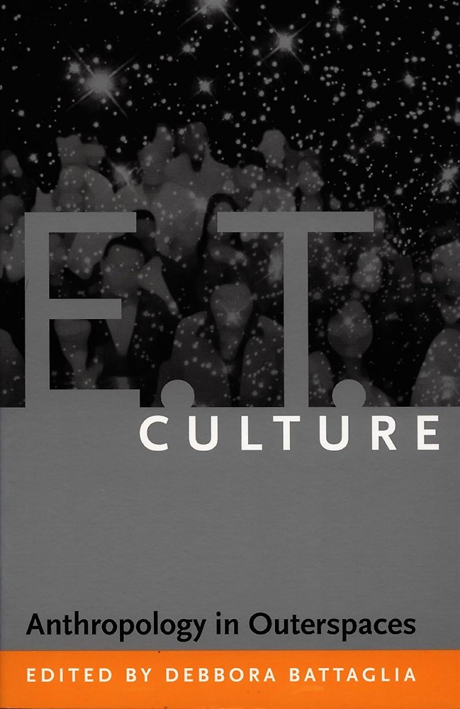E.T. Culture. Anthropology in Outerspaces.