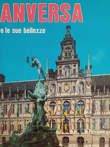 Anversa e le sue bellezze.