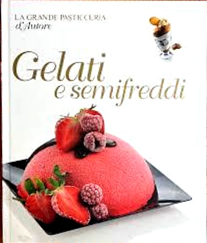 Gelati e semifreddi.